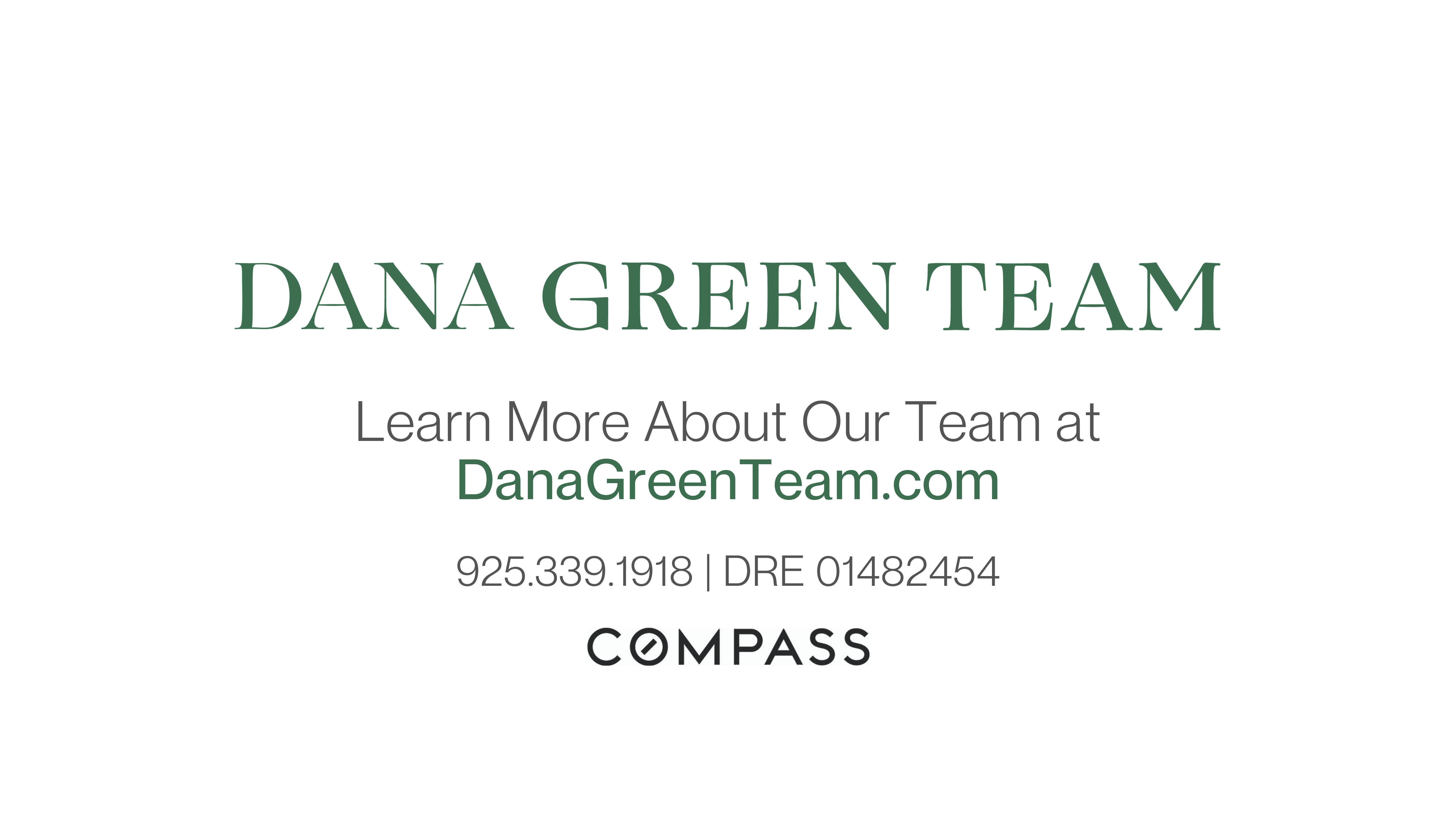 This image is a professional branding card for the Dana Green Team, featuring their name, website, contact phone number, and real estate license number. The text is presented in a clean, minimalist font against a plain white background, with the Compass brokerage logo positioned at the bottom. It serves as a professional contact slide for a real estate presentation.